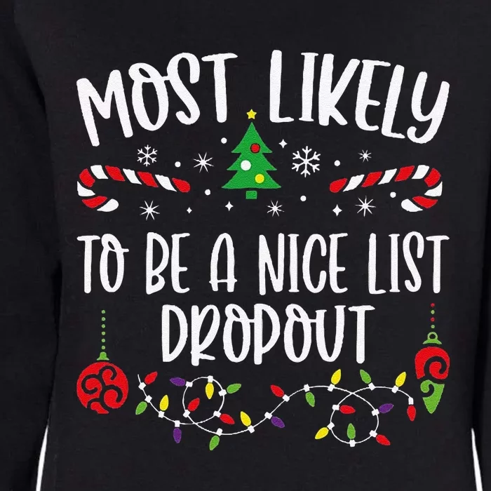 Most Likely To Be A Nice List Dropout Funny Christmas Family Matching Cute Chr Womens California Wash Sweatshirt