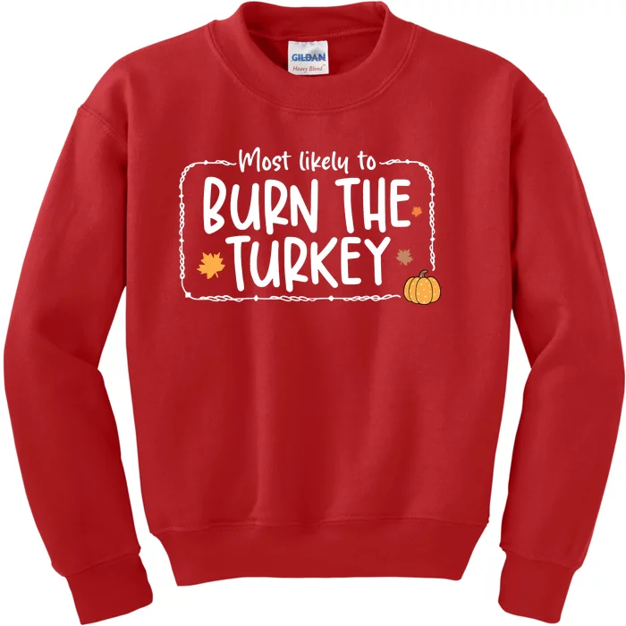 Most Likely To Burn The Turkey Christmas Xmas Kids Sweatshirt