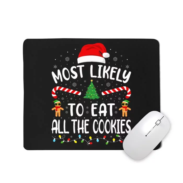 Most Likely To Eat All the Cookies Family Joke Christmas Mousepad