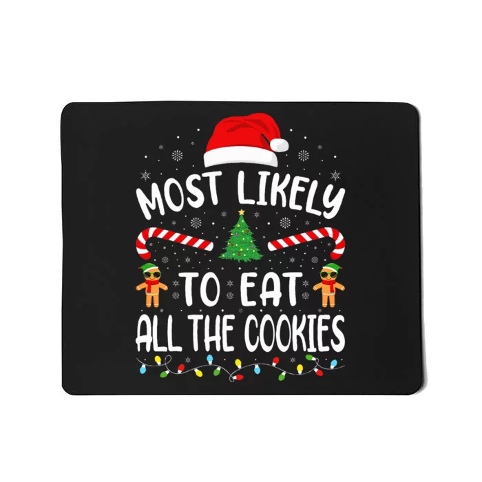 Most Likely To Eat All the Cookies Family Joke Christmas Mousepad