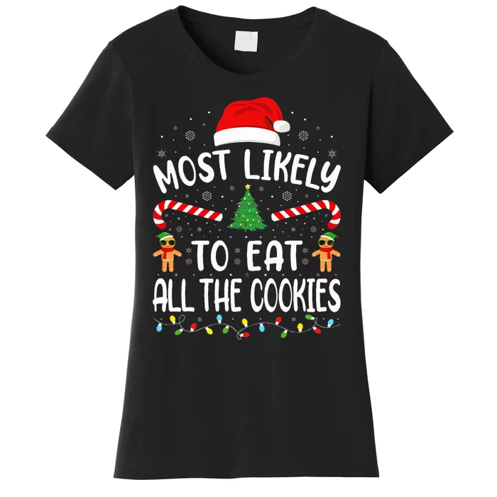 Most Likely To Eat All the Cookies Family Joke Christmas Women's T-Shirt