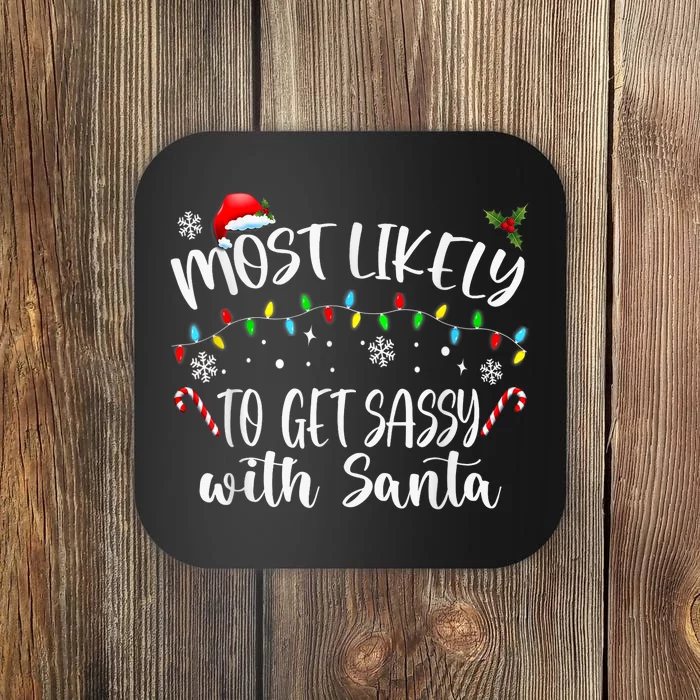 Most Likely To Get Sassy With Santa Family Funny Christmas Coaster