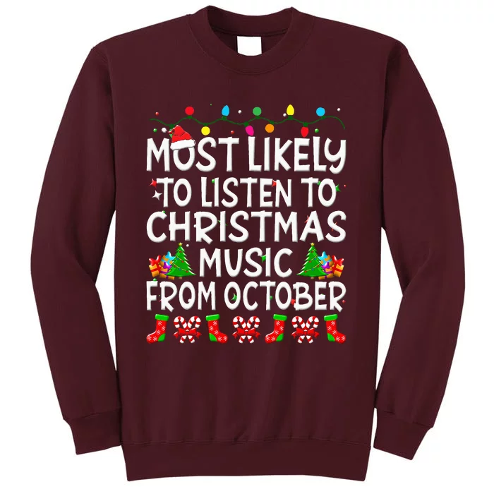 Most Likely To Listen To Christmas Music From October Family Tall Sweatshirt