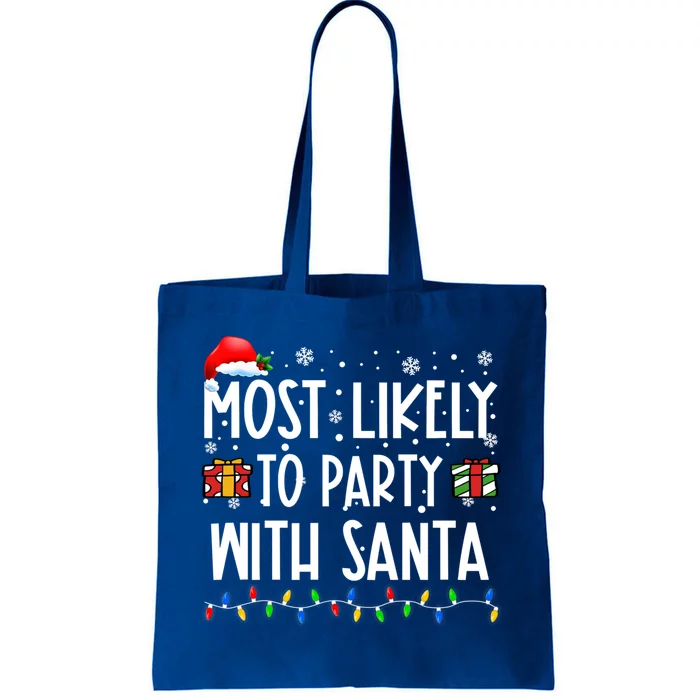 Most Likely To Party With Santa Christmas Believe Santa Great Gift Tote Bag