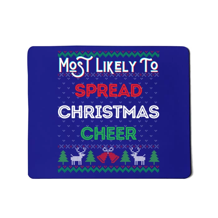 Most Likely To Spread Christmas Cheer Ugly Xmas Sweater Fun Gift Mousepad