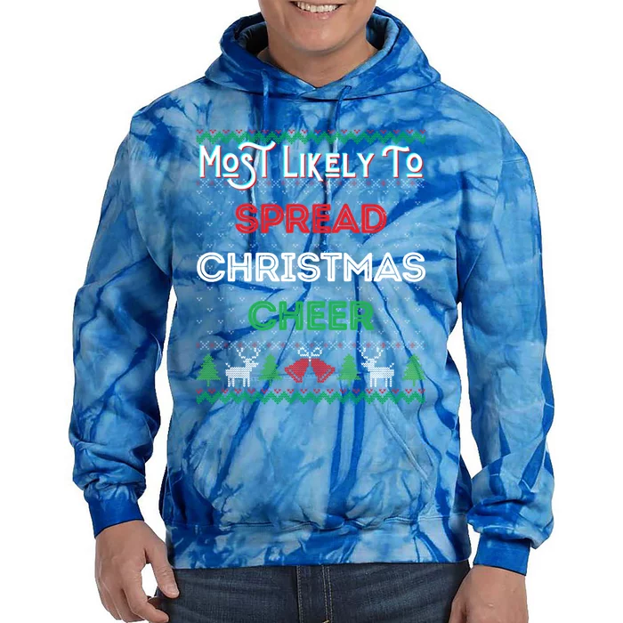 Most Likely To Spread Christmas Cheer Ugly Xmas Sweater Fun Gift Tie Dye Hoodie