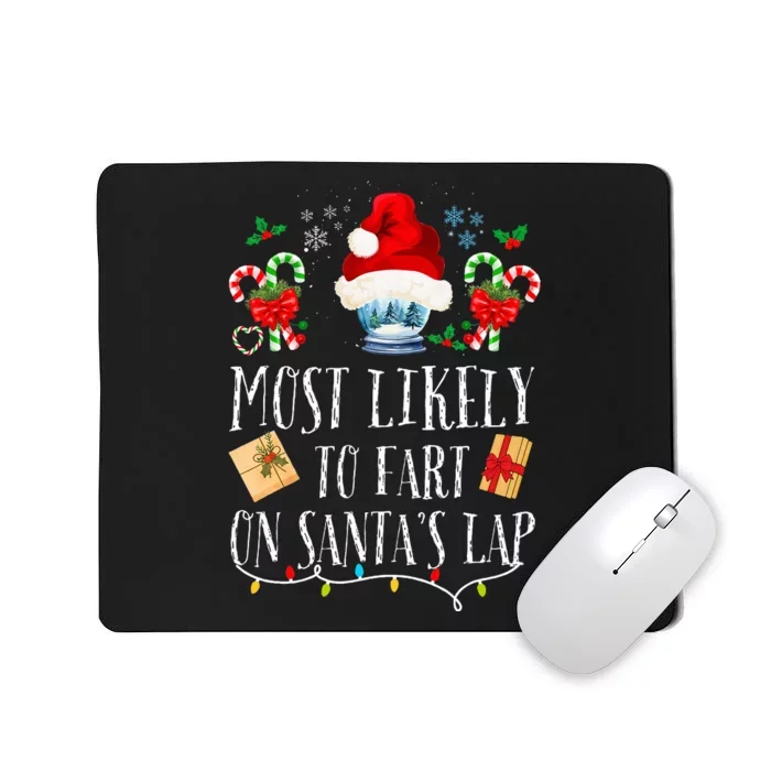 Most Likely To Fart On Santa's Lap Funny Family Christmas Mousepad