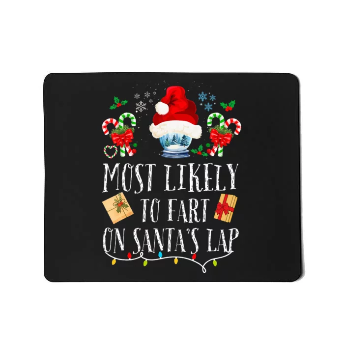 Most Likely To Fart On Santa's Lap Funny Family Christmas Mousepad