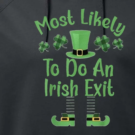 Most Likely To Do An Irish Exit Funny St Patricks Day Performance Fleece Hoodie