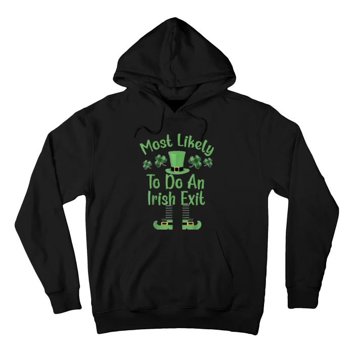 Most Likely To Do An Irish Exit Funny St Patricks Day Hoodie