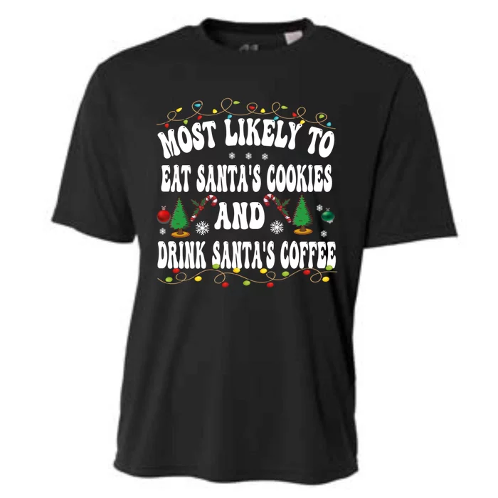 Most Likely To Eat SantaS Cookies Christmas Matching Family Gift Cooling Performance Crew T-Shirt