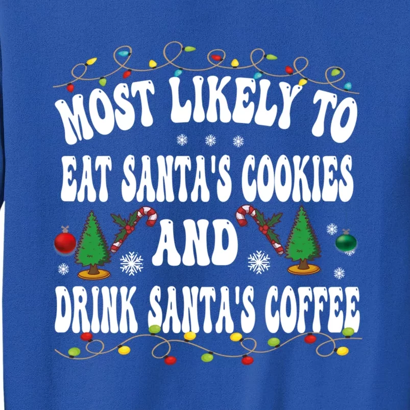 Most Likely To Eat SantaS Cookies Christmas Matching Family Gift Sweatshirt