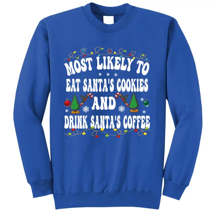 Most Likely To Eat SantaS Cookies Christmas Matching Family Gift Sweatshirt