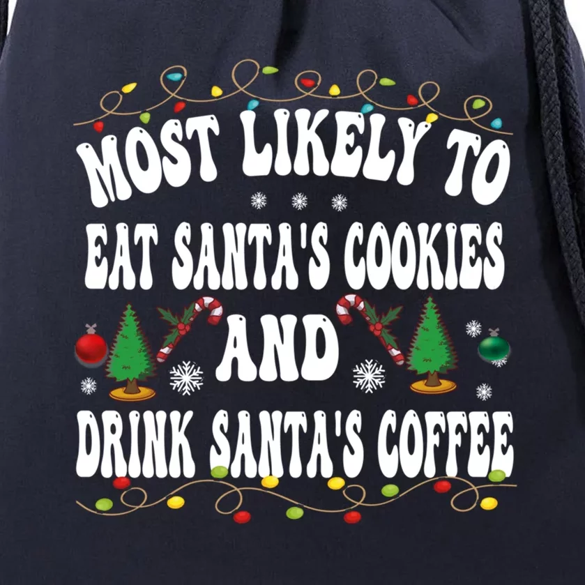 Most Likely To Eat SantaS Cookies Christmas Matching Family Gift Drawstring Bag