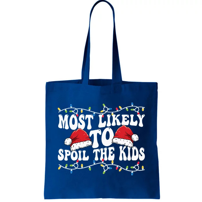 Most Likely To Spoil  Matching Family Christmas Family Tote Bag