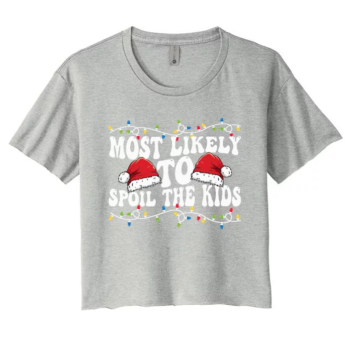 Most Likely To Spoil  Matching Family Christmas Family Women's Crop Top Tee