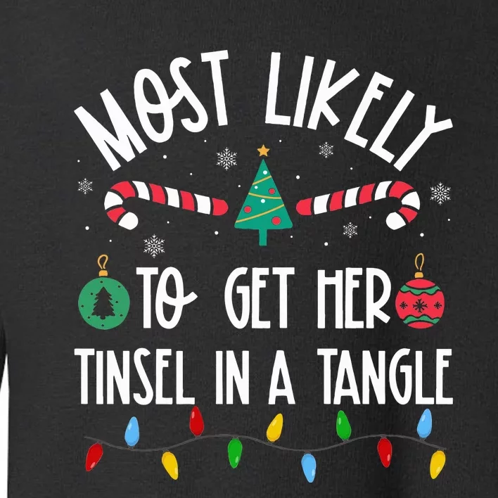 Most Likely To Get Her Tinsel In A Tangle Christmas Couple Toddler Sweatshirt