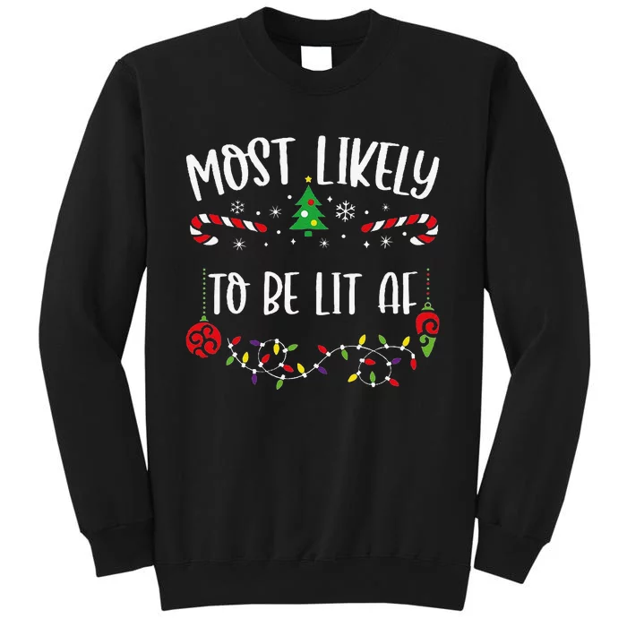 Most Likely To Be Lit Af Funny Christmas Family Matching Cute Christmas Family Tall Sweatshirt