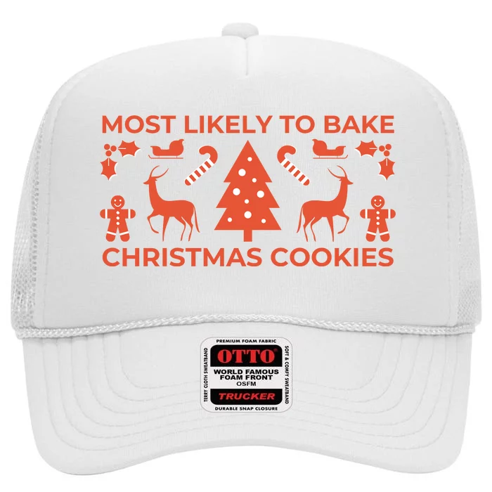 Most Likely To Bake Christmas Cookies Funny Baker Christmas High Crown Mesh Trucker Hat