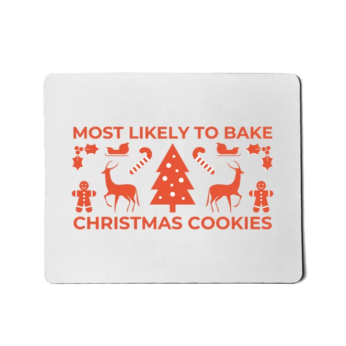 Most Likely To Bake Christmas Cookies Funny Baker Christmas Mousepad