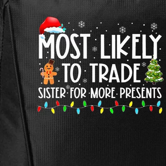 Most Likely To Trade Sister For More Presents Christmas City Backpack