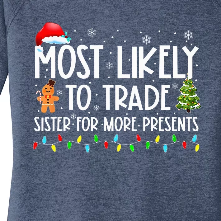 Most Likely To Trade Sister For More Presents Christmas Women's Perfect Tri Tunic Long Sleeve Shirt