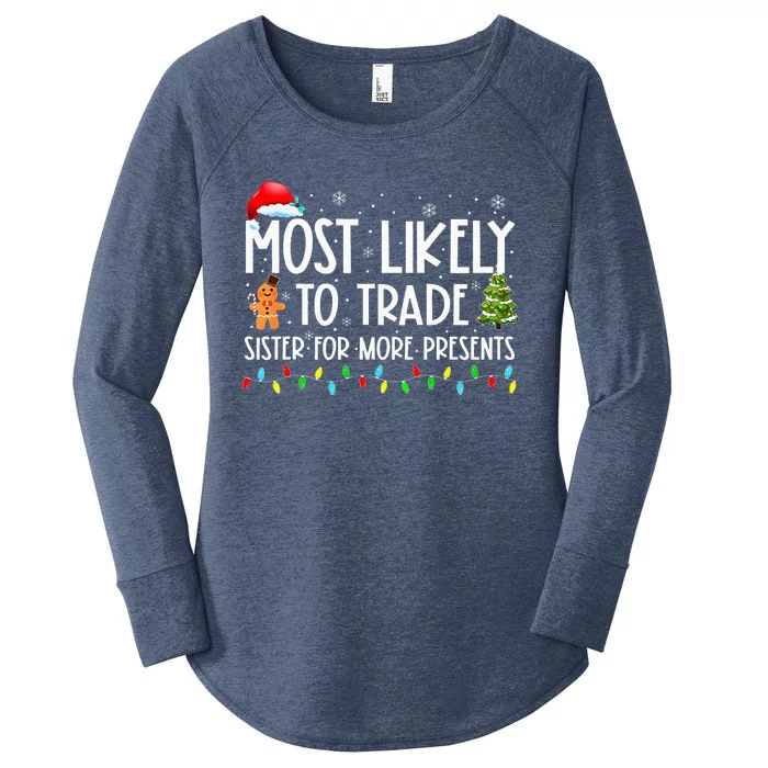 Most Likely To Trade Sister For More Presents Christmas Women's Perfect Tri Tunic Long Sleeve Shirt