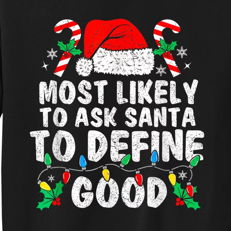 Most Likely To Ask Santa To Define Good Family Christmas Sweatshirt