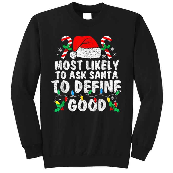 Most Likely To Ask Santa To Define Good Family Christmas Sweatshirt