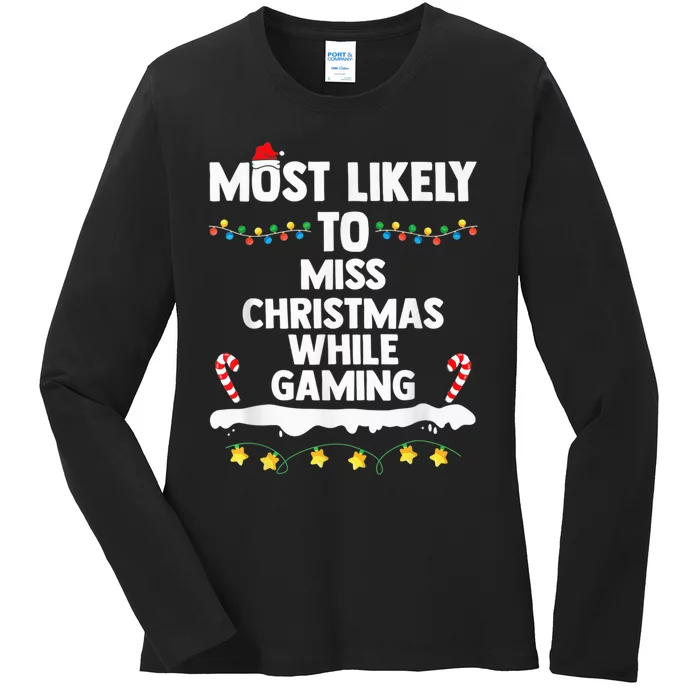 Most Likely To Miss Christmas While Gaming Family Christmas Ladies Long Sleeve Shirt