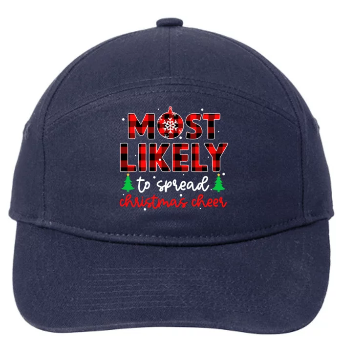 Most Likely To Spread Christmas Cheer Xmas Holiday Gift 7-Panel Snapback Hat