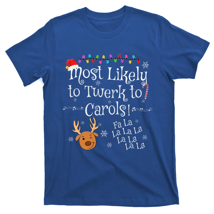 Most Likely To Twerk to Carols Fa La La La Funny Christmas T-Shirt