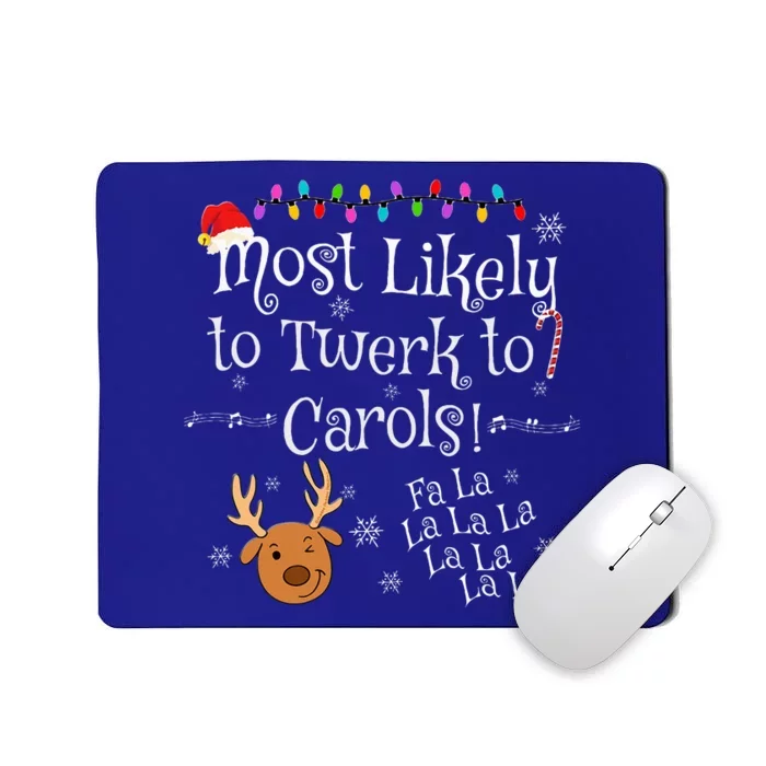 Most Likely To Twerk to Carols Fa La La La Funny Christmas Mousepad