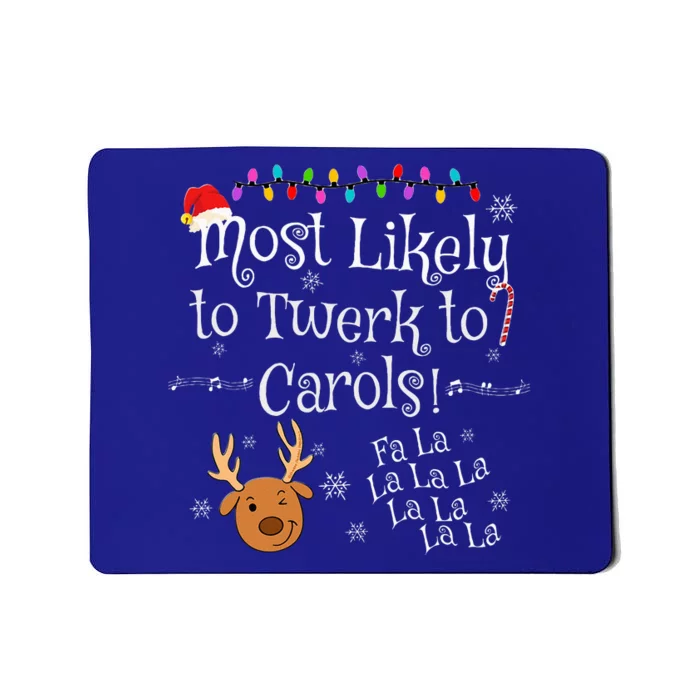 Most Likely To Twerk to Carols Fa La La La Funny Christmas Mousepad