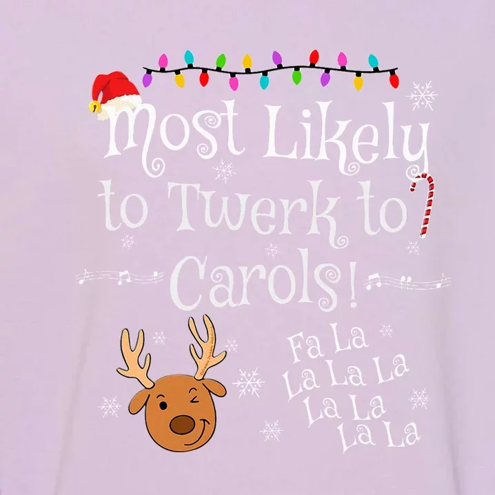 Most Likely To Twerk to Carols Fa La La La Funny Christmas Garment-Dyed Sweatshirt