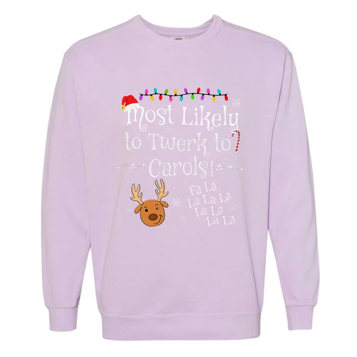 Most Likely To Twerk to Carols Fa La La La Funny Christmas Garment-Dyed Sweatshirt