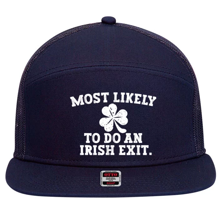 Most Likely To Do An Irish Exit 7 Panel Mesh Trucker Snapback Hat