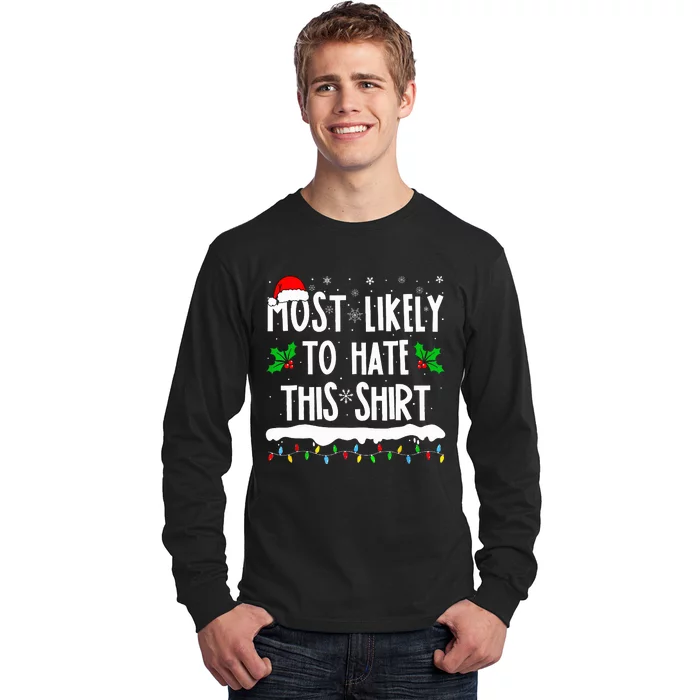 Most Likely To Hate This Matching Family Christmas Long Sleeve Shirt