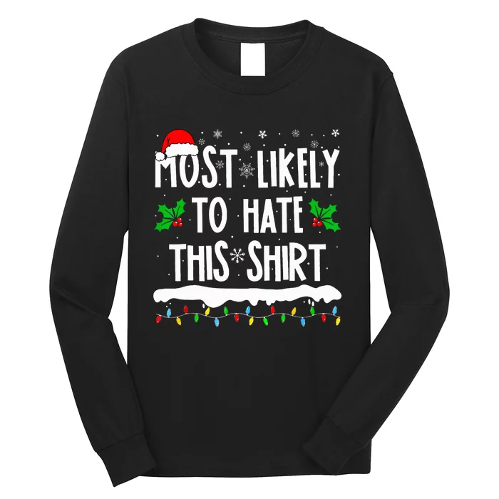 Most Likely To Hate This Matching Family Christmas Long Sleeve Shirt