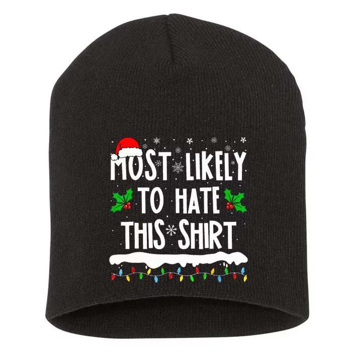 Most Likely To Hate This Matching Family Christmas Short Acrylic Beanie