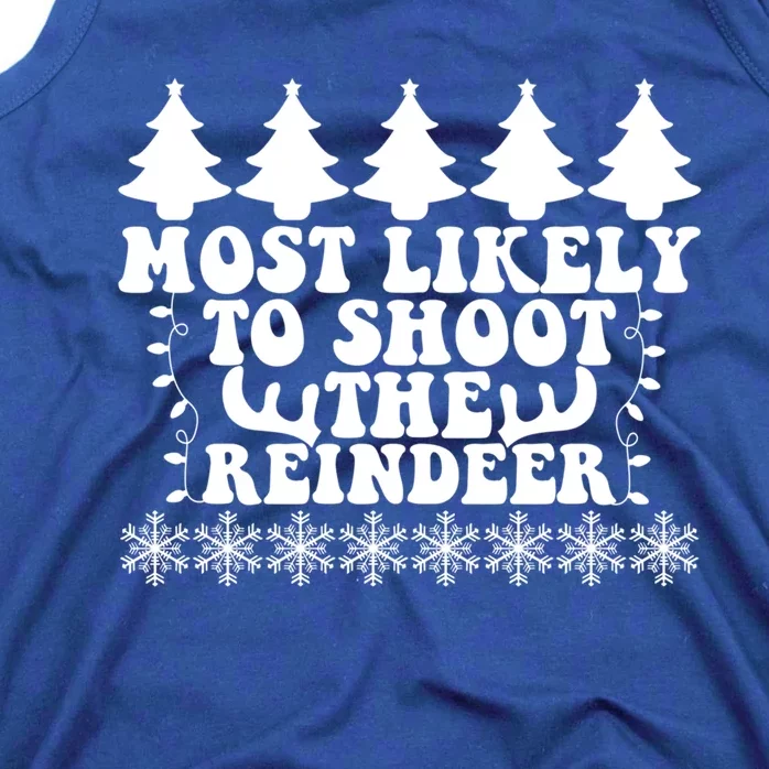 Most Likely To Shoot The Reindeer Xmas Fun Family Christmas Cute Gift Tank Top