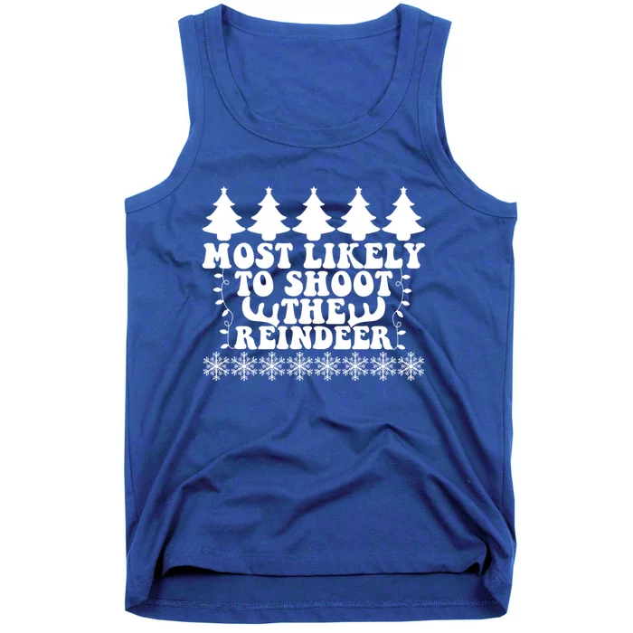 Most Likely To Shoot The Reindeer Xmas Fun Family Christmas Cute Gift Tank Top