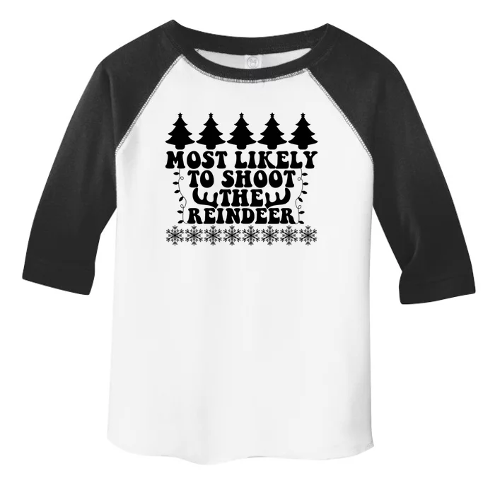 Most Likely To Shoot The Reindeer Xmas Fun Family Christmas Cute Gift Toddler Fine Jersey T-Shirt