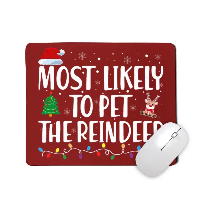 Most Likely To Pet The Reindeer Family Matching Christmas Mousepad