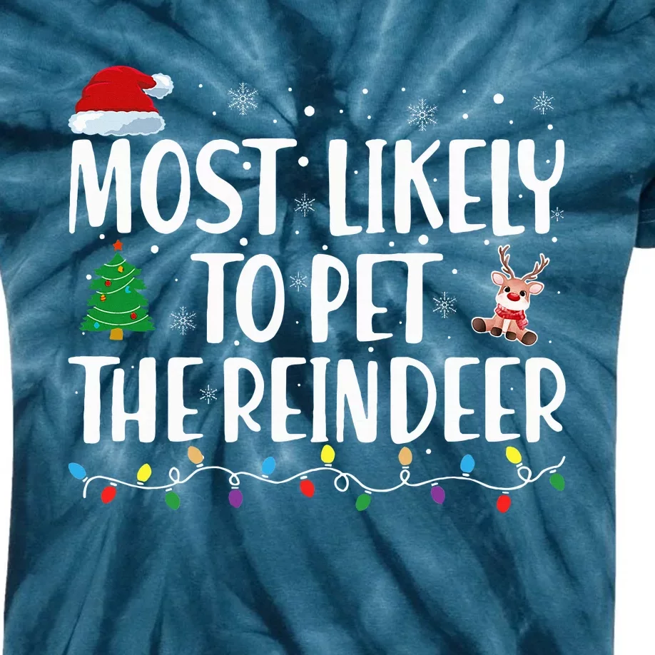 Most Likely To Pet The Reindeer Family Matching Christmas Kids Tie-Dye T-Shirt