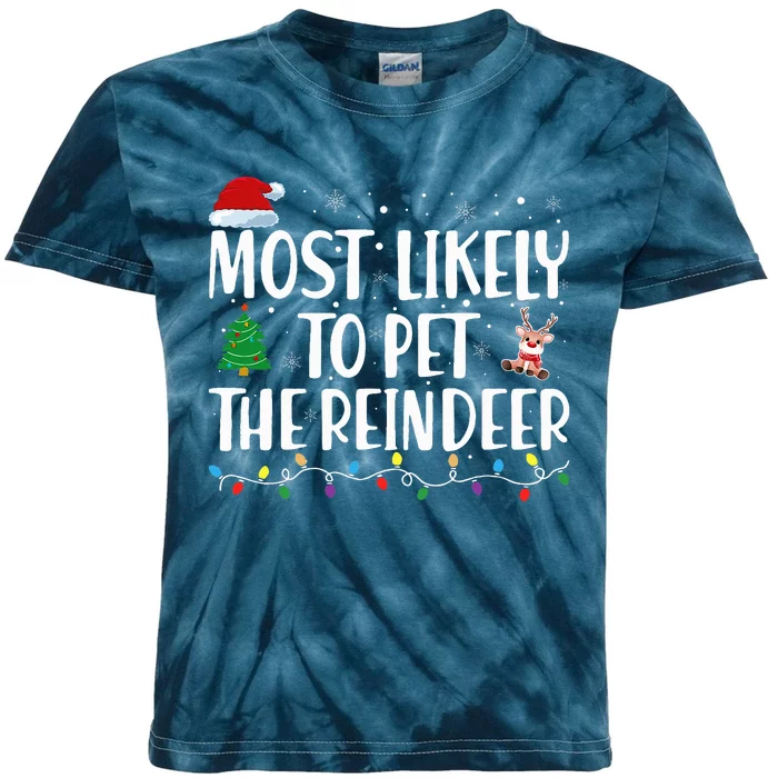 Most Likely To Pet The Reindeer Family Matching Christmas Kids Tie-Dye T-Shirt