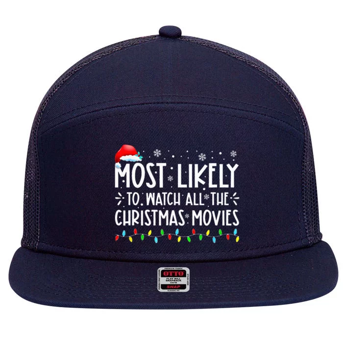 Most Likely To Watch All The Christmas Movies Christmas 7 Panel Mesh Trucker Snapback Hat