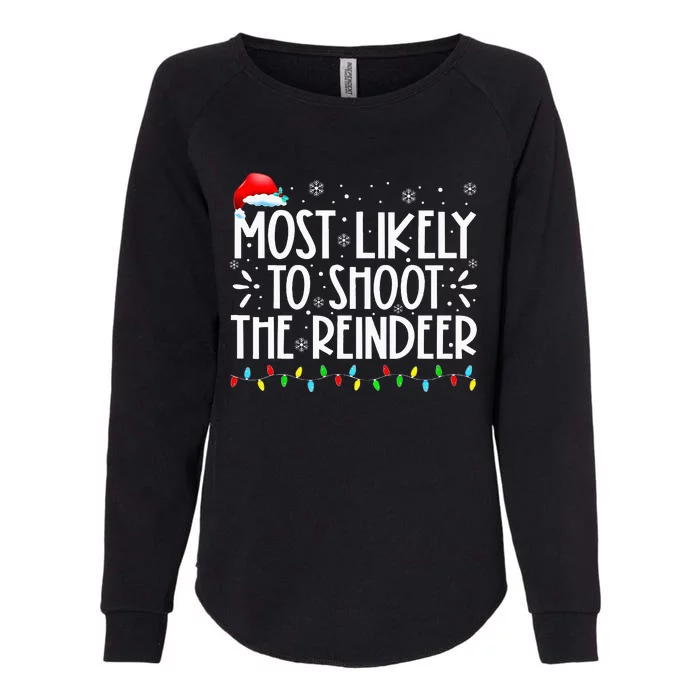 Most Likely To Shoot The Reindeer Christmas Family Matching Womens California Wash Sweatshirt