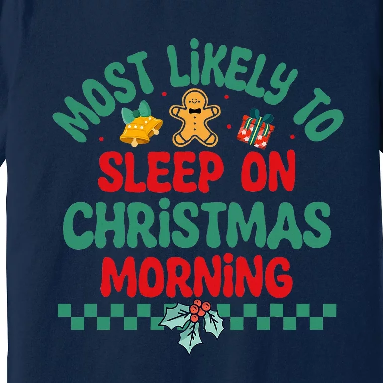 Most Likely To Sleep On Christmas Morning Christmas Pajamas Premium T-Shirt