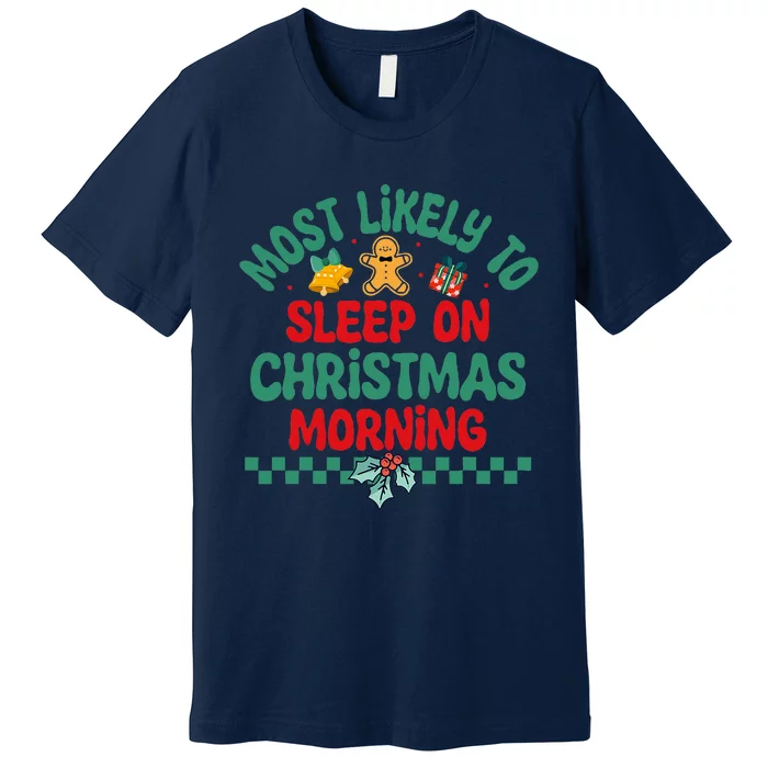 Most Likely To Sleep On Christmas Morning Christmas Pajamas Premium T-Shirt